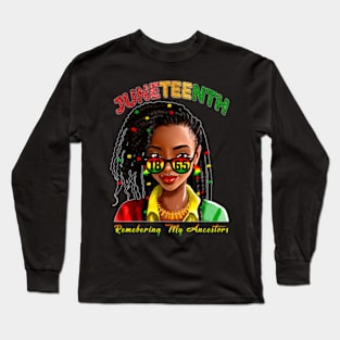 Juneteenth Loc'd Hair Black Woman Remebering My Ancestors Long Sleeve T-Shirt